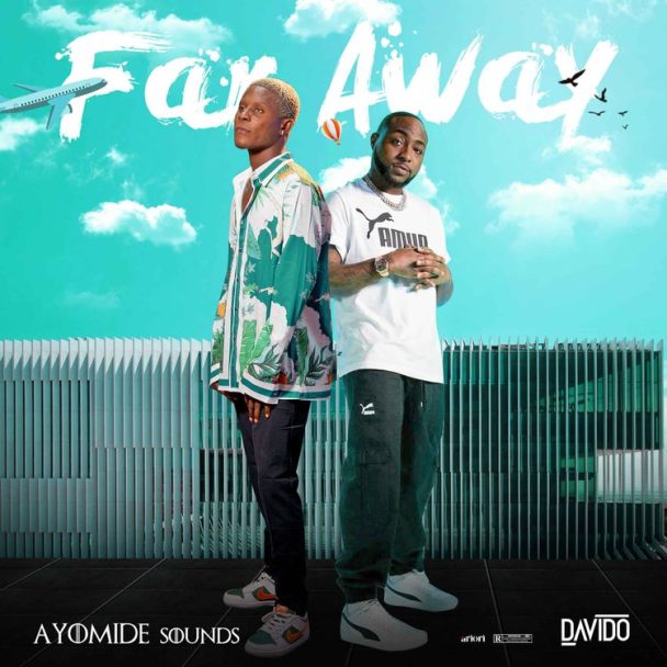 Ayomide Sounds Ft. Davido – Far Away
